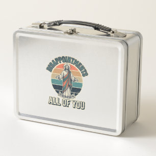 Funny Disappointments All Of You Religious Shirt D Metal Lunch Box