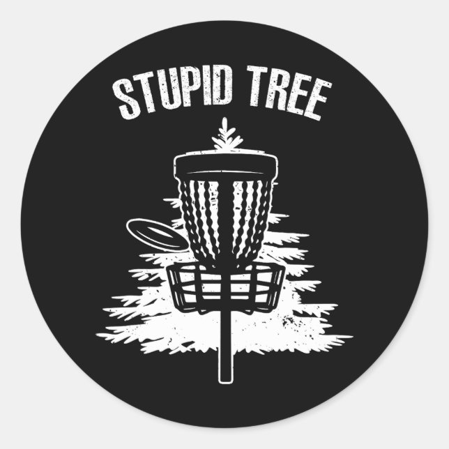 Funny Disc Golf Art For Stupid Tree Basket Classic Round Sticker (Front)