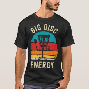 Funny Disc Golf Big Disc Energy Frisbee Golfer Gif T-Shirt