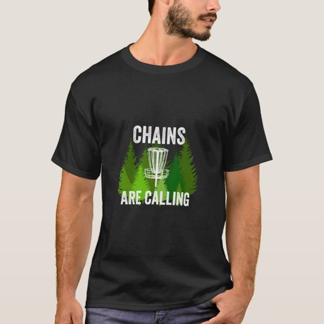 Funny Disc Golf Gift Chains Are Calling Folf Frolf T-Shirt (Front)