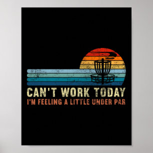 Funny Disc Golf Gifts Can't Work Today A Little Un Poster