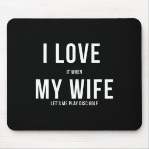 Funny Disc Golf I Love My Wife Mouse Mat