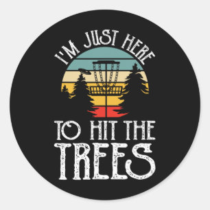 Funny Disc Golf I'm Just Here To Hit The Trees Pla Classic Round Sticker
