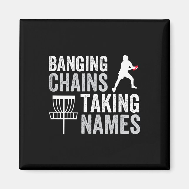 Funny Disc Golf Nging Chains Taking Names  Magnet (Front)