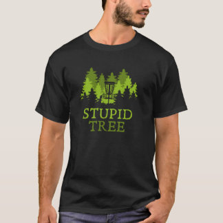 Funny Disc Golf Player Gift Stupid Tree Disc Golf T-Shirt