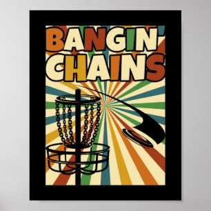Funny Disc Golf Player Saying I Bangin' Chains Poster