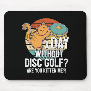 Funny Disc Golf Player Saying I Cat With Disc Kitt Mouse Mat