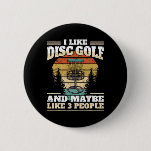 Funny Disc Golf Player Saying I Disc Golf And Thre 6 Cm Round Badge