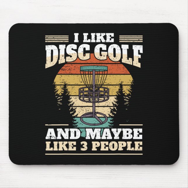Funny Disc Golf Player Saying I Disc Golf And Thre Mouse Mat (Front)