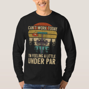 Funny Disc Golf Player Saying I'm Feeling A Little T-Shirt
