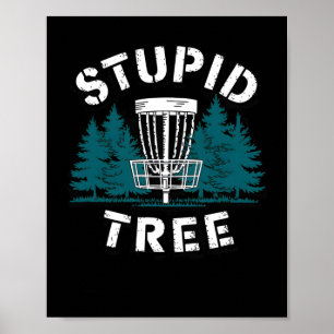 Funny Disc Golf Player Stupid Tree Disc Golf _1 Poster