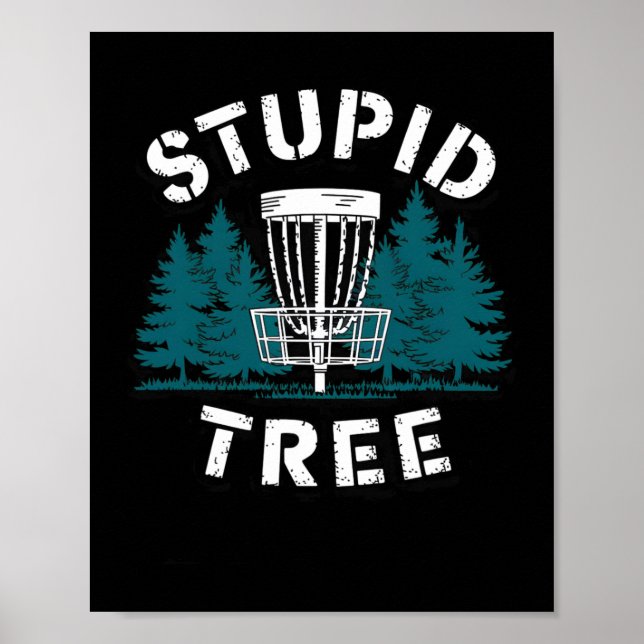 Funny Disc Golf Player Stupid Tree Disc Golf _1  Poster (Front)