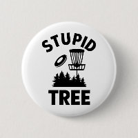 Funny Disc Golf Quote Stupid Tree