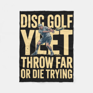 Funny Disc Golf Sarcastic Slang Yeet Throw Far Try Fleece Blanket