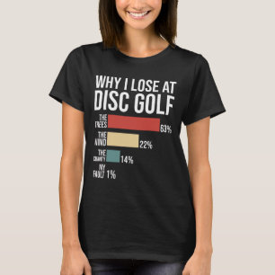 Funny Disc Golf Saying Frisbee Throwers Disc Golf T-Shirt