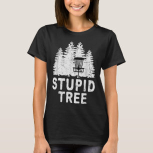 Funny Disc Golf Stupid Tree Distressed Frisbee Gol T-Shirt