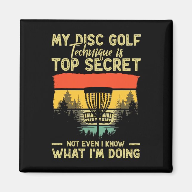 Funny Disc Golf Technique Is Top Secret Disc Golfe Magnet (Front)