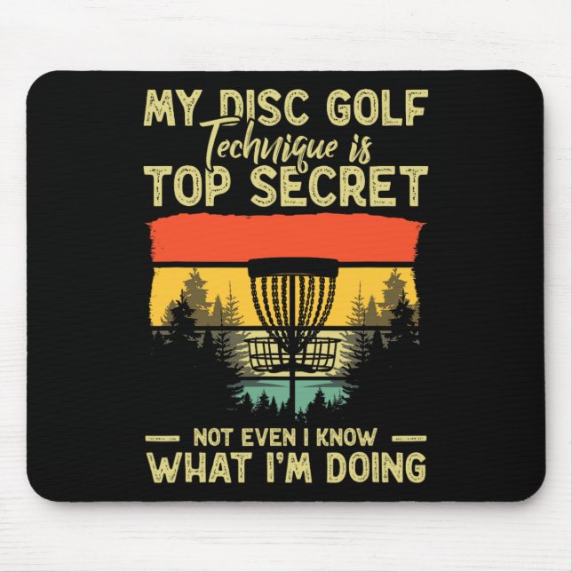 Funny Disc Golf Technique Is Top Secret Disc Golfe Mouse Mat (Front)