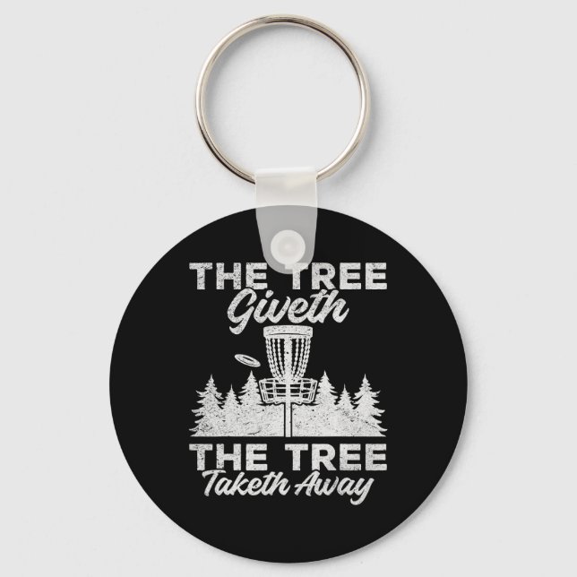 Funny Disc Golf - The Tree Giveth The Tree Taketh  Key Ring (Front)