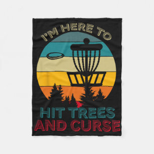 Funny Disc Golf Vintage I'm Here To Hit Trees And  Fleece Blanket