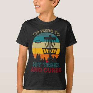 Funny Disc Golf Vintage I'm Here To Hit Trees And  T-Shirt