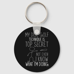 Funny Disc Golfer Disc Golf Technique Is Top Secre Key Ring