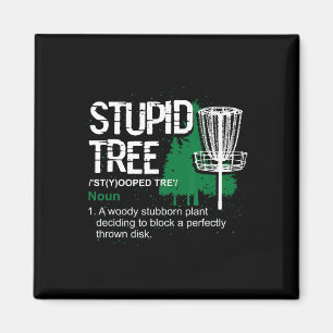 Funny Disc Golfer Gift Outdoor Sports Stupid Tree  Magnet