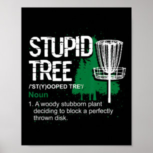 Funny Disc Golfer Gift Outdoor Sports Stupid Tree  Poster