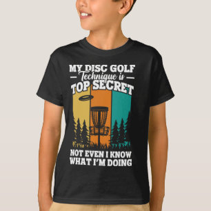 Funny Disc Golfer My Disc Golf Technique T-Shirt
