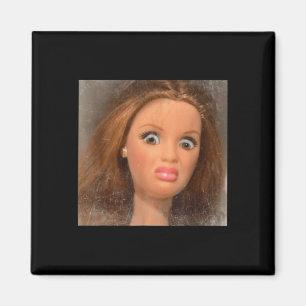 Funny Disgusting Doll Face Meme _1 Magnet
