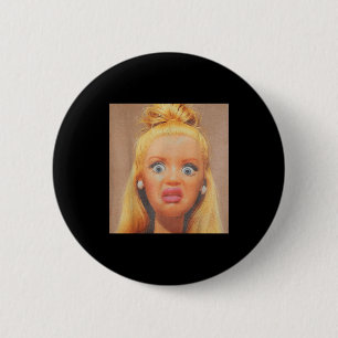 Funny disgusting doll face meme hilarious sarcasti 6 cm round badge