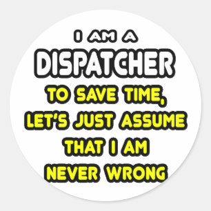 Funny Dispatcher T-Shirts and Gifts Classic Round Sticker