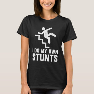 Funny Distressed I Do My Own Stunts T-Shirt