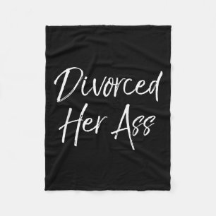Funny Divorce Gift For Men Sarcastic Quote Divorce Fleece Blanket