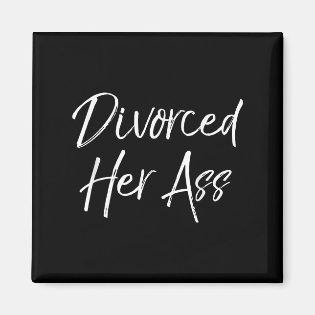 Funny Divorce Gift For Men Sarcastic Quote Divorce Magnet (Front)