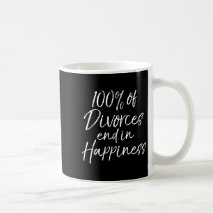 Funny Divorce Quote 100% Of Divorces End In Hapnes Coffee Mug
