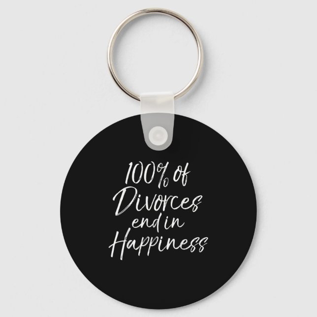Funny Divorce Quote 100% Of Divorces End In Hapnes Key Ring (Front)