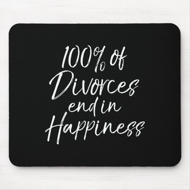 Funny Divorce Quote 100% Of Divorces End In Hapnes Mouse Mat (Front)