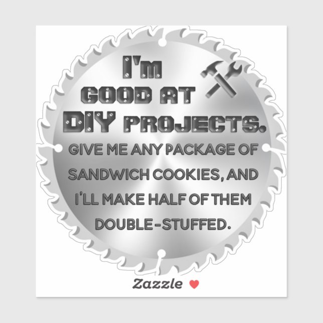 Funny DIY Cookie Projects Quote on Saw Blade (Sheet)