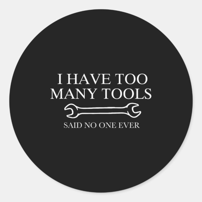Funny Diy Shirt Ich Habe Too Viel Tool Husband  Classic Round Sticker (Front)