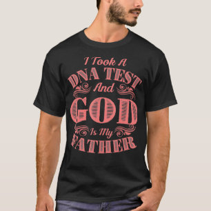 Funny DNA God Is My Father Gift Cute Christian Lo T-Shirt