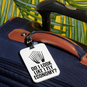 Funny Do I Look Like I Fly Economy Traveller Quote Luggage Tag