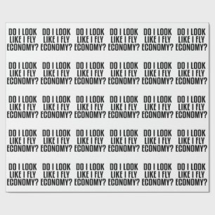 Funny Do I Look Like I Fly Economy Traveller Quote Wrapping Paper