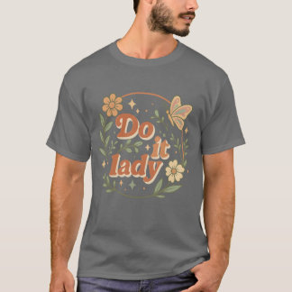 Funny Do It Lady Chit Humour T-Shirt