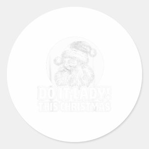 Funny Do It This Christmas Holiday Festive  Classic Round Sticker