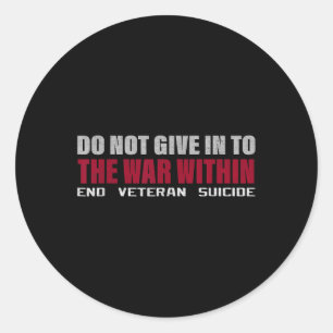 Funny Do Not Give In To The War Within Tee Shirt, Classic Round Sticker