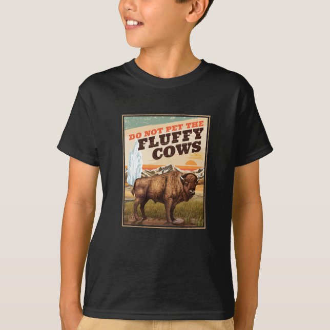 Funny Do Not Pet The Fluffy Cows Bison Lover T-Shirt (Front)