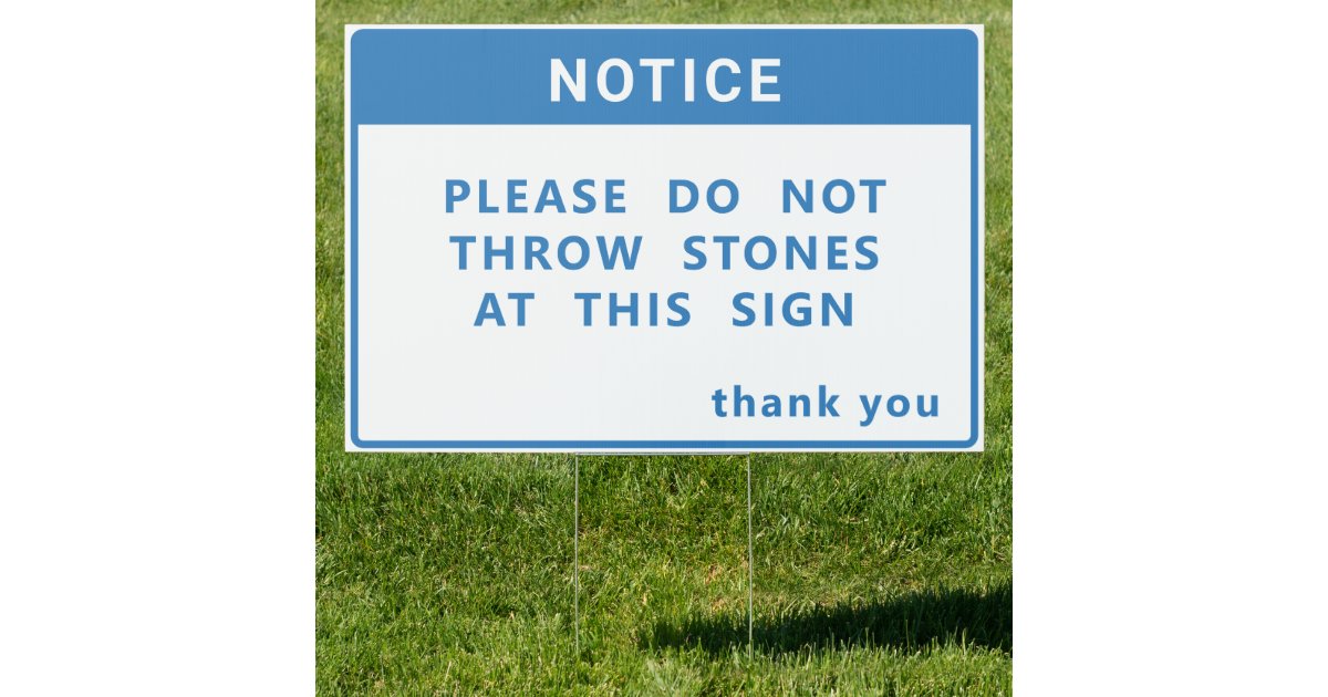 Funny "DO NOT THROW STONES AT THIS SIGN" Yard Sign Zazzle