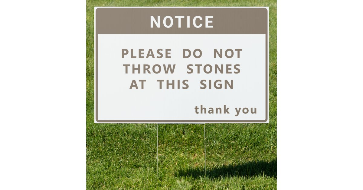 Funny "DO NOT THROW STONES AT THIS SIGN" Yard Sign Zazzle
