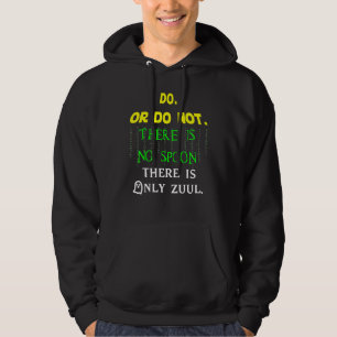 Funny Do Or Do Not There Is No Spoon There Is Only Hoodie